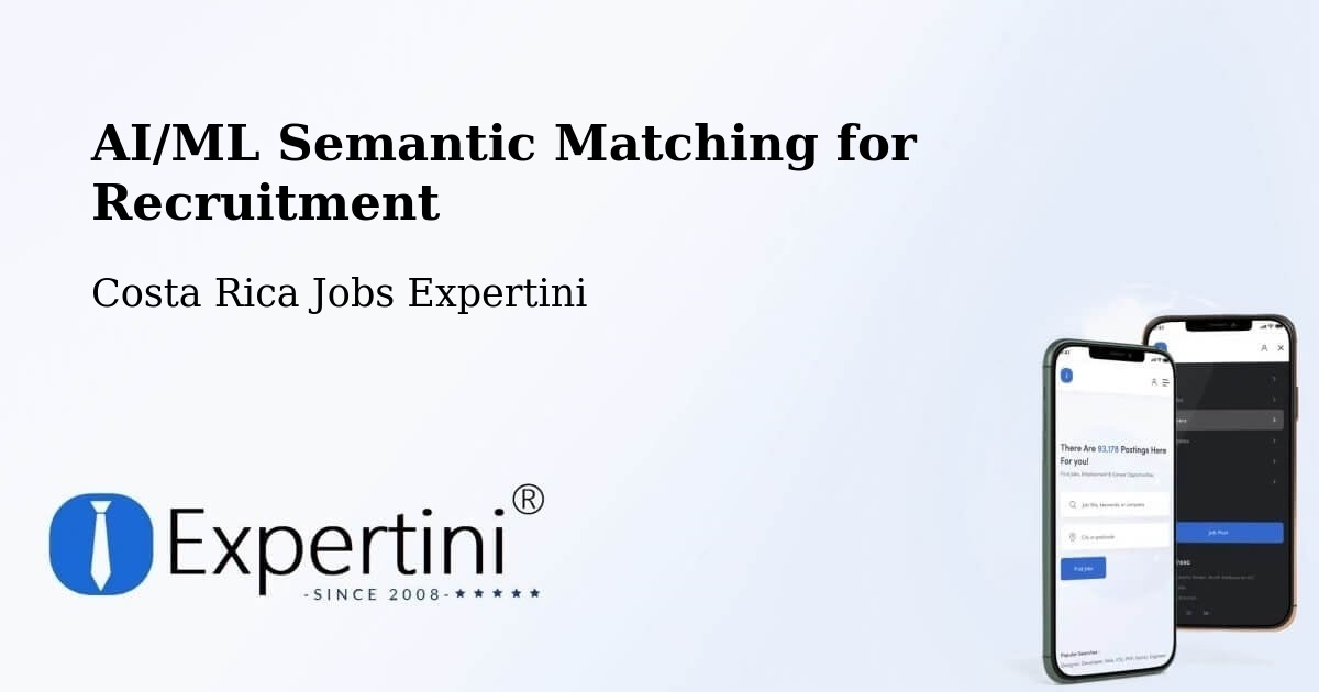 AI/ML Semantic Matching for Recruitment - Costa Rica Jobs Expertini