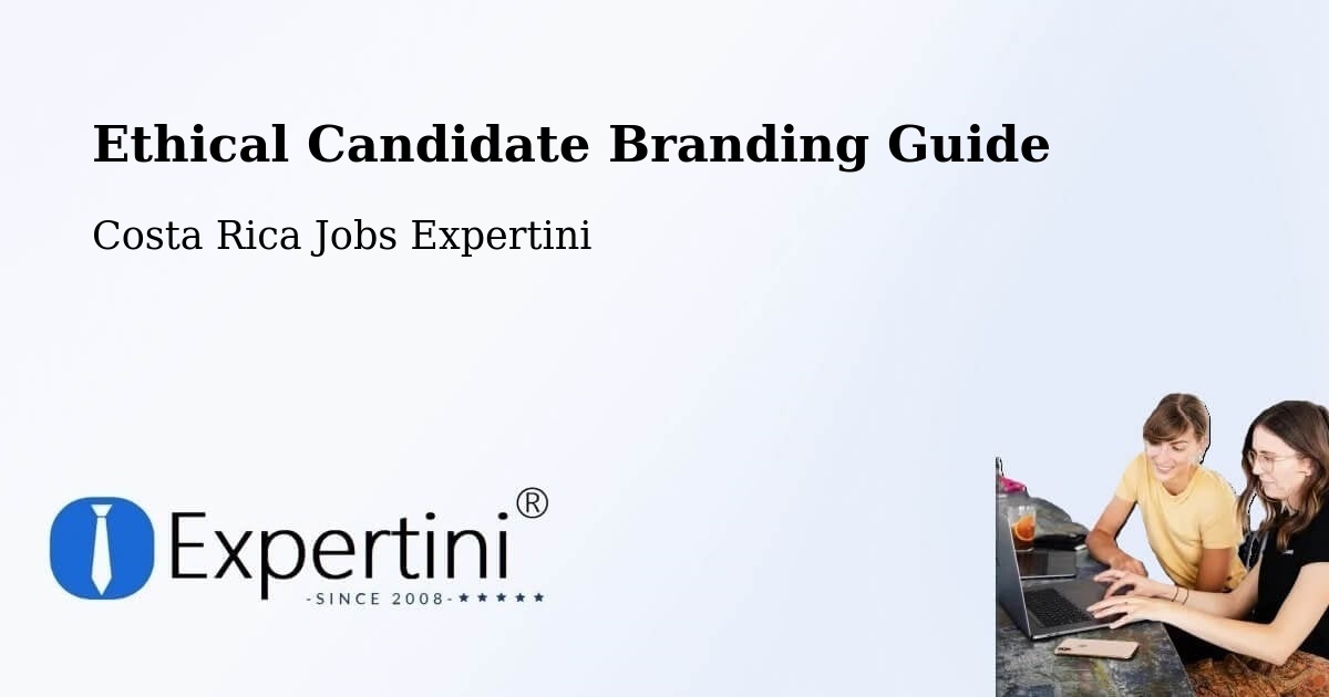 Ethical Candidate Branding Guide - Costa Rica Jobs Expertini