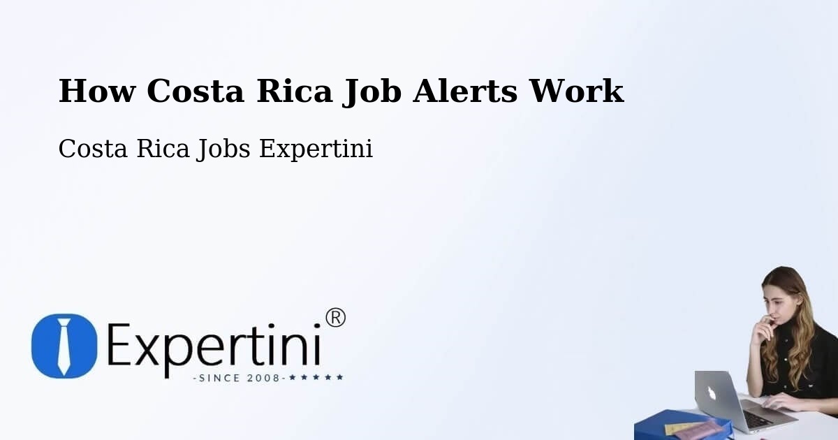 How Costa Rica Job Alerts Work - Costa Rica Jobs Expertini
