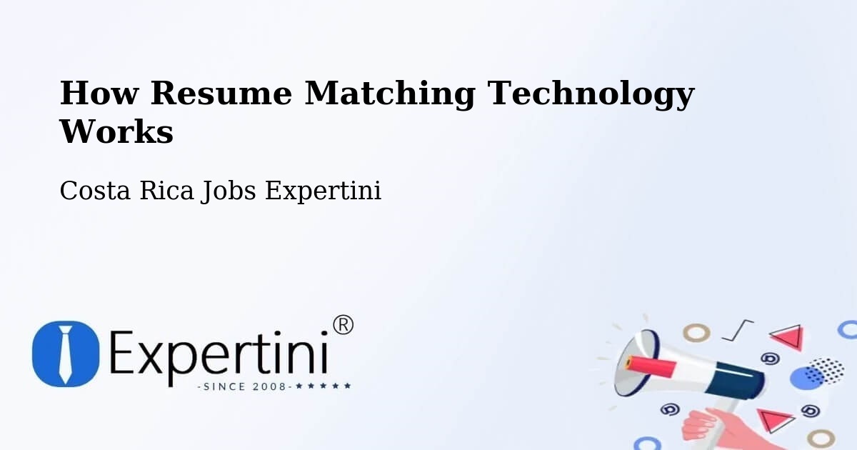 How Resume Matching Technology Works - Costa Rica Jobs Expertini
